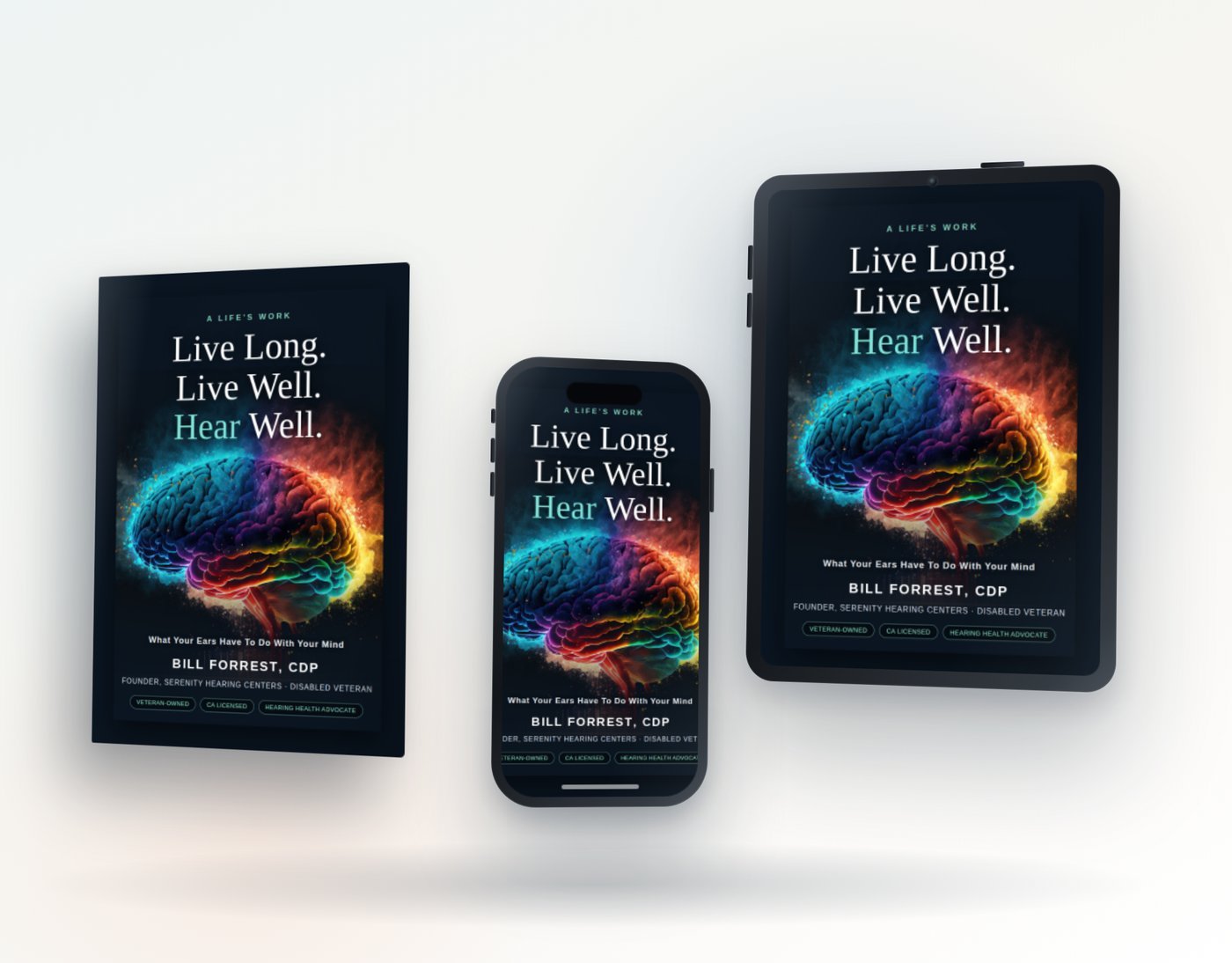 Bill Forrest's book, Live Long. Live Well. Hear Well., shown as a physical book, on a smartphone, and on a tablet